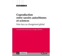 Coproduction entre savoirs autochtones et sciences: Faire face au changement global