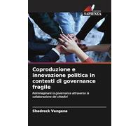 Coproduzione e innovazione politica in contesti di governance fragile