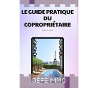COPROPRIETE: LE GUIDE PRATIQUE DU COPROPRIETAIRE