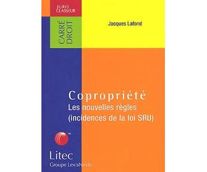 Copropriété : Les Nouvelles règles (incidences de la loi SRU) (ancienne édition)