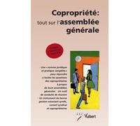 Copropriété : tout sur l'assemblée générale 2007 - Arc - Vuibert - broché - Guide