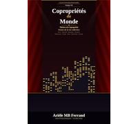 Copropriétés du Monde - Volume VII: Théâtre de Copropriété - Scènes de la vie collective