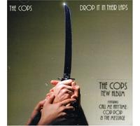 Cops,The - Drop It in Their Laps [Import]