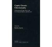 Coptic Gnostic Chrestomathy : A Selection Of Coptic Texts With Grammatical Analysis And Glossary