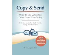 Copy & Send: What To Say, When You Don't Know What To Say