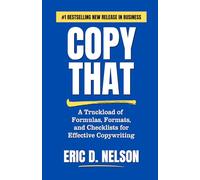 Copy That: A Truckload of Formulas, Formats, and Checklists for Effective Copywriting