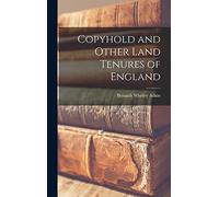 Copyhold and Other Land Tenures of England