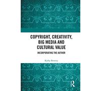Copyright, Creativity, Big Media And Cultural Value