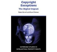 Copyright Exceptions, Cambridge Intellectual Property and Information Law Allison Coleman, Robert Burrell (Auteur)