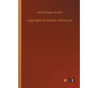 Copyright, Its History And Its Law