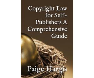 Copyright Law for Self-Publishers A Comprehensive Guide