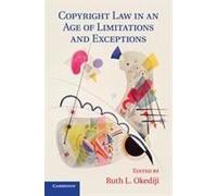 Copyright Law In An Age Of Limitations And Exceptions