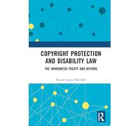 Copyright Protection and Disability Law: The Marrakesh Treaty and Beyond
