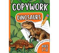 Copywork: Dinosaurs - Print Handwriting Practice for Kids Ages 7-12: Fun and Educational Writing Practice | Tracing Sentences | Homeschool Activity Workbook