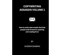 COPYWRITING ASSASSIN VOLUME 1: How to write sales emails that people look forward to opening and reading from