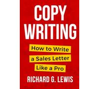 COPYWRITING: How to Write a Sales Letter Like a Pro