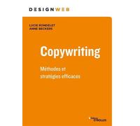 Copywriting Méhodes et stratégies efficaces - Anne Beckers - Eyrolles - broché - Guide