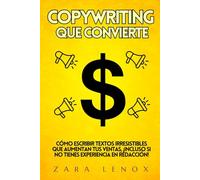 COPYWRITING QUE CONVIERTE: Cómo escribir textos irresistibles que aumentan tus ventas, ¡Incluso si no tienes experiencia en redacción!