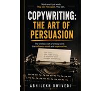 Copywriting: The Art Of Persuasion