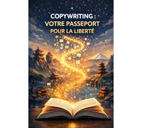 Copywriting : votre passeport pour la liberté
