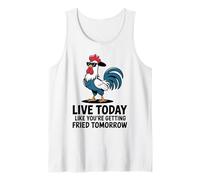 Coq Cool Live Today Like You are Getting Fried Tomorrow Débardeur