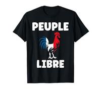 Coq Français Patriotisme fierté Patriote France Peuple Libre T-Shirt