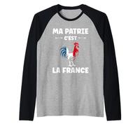 Coq Français Patriotisme Patriote ma Patrie C'est la France Manche Raglan