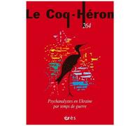 Coq Héron 264 - Psychanalystes En Ukraine Par Temps De Guerre