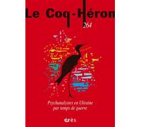Coq Héron 264 - Psychanalystes en Ukraine par temps de guerre - Collectif - Eres - ebook (ePub) - Revue