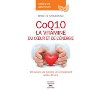 Coq10, la vitamine du coeur et de l'energie - Brigitte Karleskind - Thierry Souccar Eds - broché - Manuel