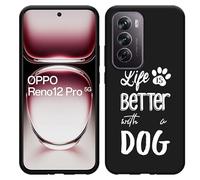 Coque Compatible avec Oppo Reno12 Pro Coque en Silicone Noir - Life is Better with a Dog - Blanc