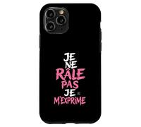 Coque Humour Femme Je Ne Rale Pas Je m Exprime Phrase Drole Coque pour iPhone 11 Pro