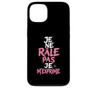 Coque Humour Femme Je Ne Rale Pas Je m Exprime Phrase Drole Coque pour iPhone 13
