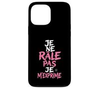 Coque Humour Femme Je Ne Rale Pas Je m Exprime Phrase Drole Coque pour iPhone 13 Pro Max