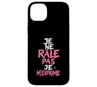 Coque Humour Femme Je Ne Rale Pas Je m Exprime Phrase Drole Coque pour iPhone 14 Plus