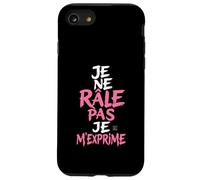 Coque Humour Femme Je Ne Rale Pas Je m Exprime Phrase Drole Coque pour iPhone SE (2020) / 7/8