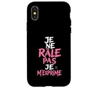 Coque Humour Femme Je Ne Rale Pas Je m Exprime Phrase Drole Coque pour iPhone X/XS