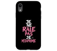 Coque Humour Femme Je Ne Rale Pas Je m Exprime Phrase Drole Coque pour iPhone XR