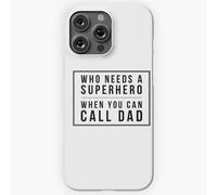 Coque Iphone Samsung Qui A Besoin D'un Super-Héros Quand On Peut Appeler Papa=398 Compatibilité Pour Étui 19 18 17 16 15 14 Plus Pro Max Galaxy S27 S26 S25 S24 S23 Ultra