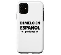 Coque pour iPhone 11 Dimelo En Espanol Por Favor Professeur d'espagnol