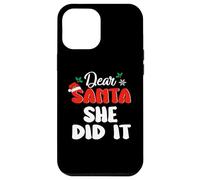 Coque pour iPhone 12 Pro Max Dear Santa My She Did It Family Matching Christmas