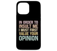 Coque pour iPhone 13 Pro Max afin de m'insulter, Je Dois d'abord valoriser Votre Opinion
