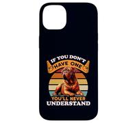Coque pour iPhone 14 Plus Si vous n'en avez pas, vous ne comprendrez jamais Dogue de Bordeaux
