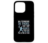 Coque pour iPhone 15 Pro Max Padel Je Ne Sais Pas Ce Que Je Fais Padeliste