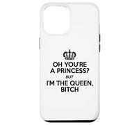 Coque pour iPhone 15 Pro Max Queen Funny - Oh tu es une princesse, je suis la reine salope