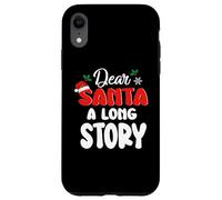 Coque pour iPhone XR Dear Santa A Long Story Funny Christmas Xmas