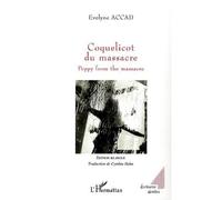 Coquelicot du massacre Poppy from the massacre - Poppy from the massacre - Evelyne Accad - L'harmattan - broché - Roman