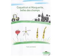 Coquelicot et Marguerite, belles des champs.: Toute une histoire
