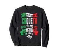 Coqueto, eres Un tazo Dorado, Borracho Humor Fiesta Mexicans Sweatshirt