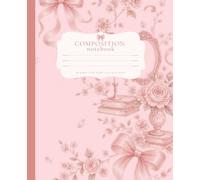 Coquette Composition Notebook: Aesthetic Pink Bows and Roses Wide Ruled Notebook for Girls, Teens and College Students | 120 Pages | Back to School